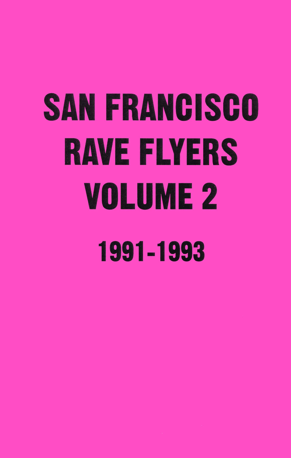 SF Rave Flyers 1991-1993 Volume 2 - san_fran_rave_vol_2_cover
