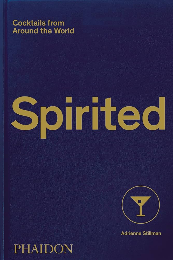 Spirited: Cocktails from Around the World - spirited