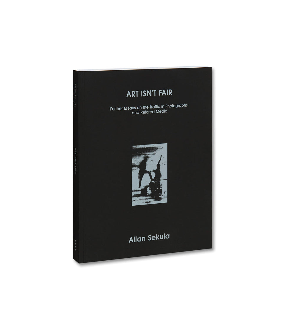 Allan Sekula, Art Isn't Fair: Further Essays on the Traffic in Photographs and Related Media - cover449_1100x_8220d3db-2883-49c0-a721-9997fd8922d1