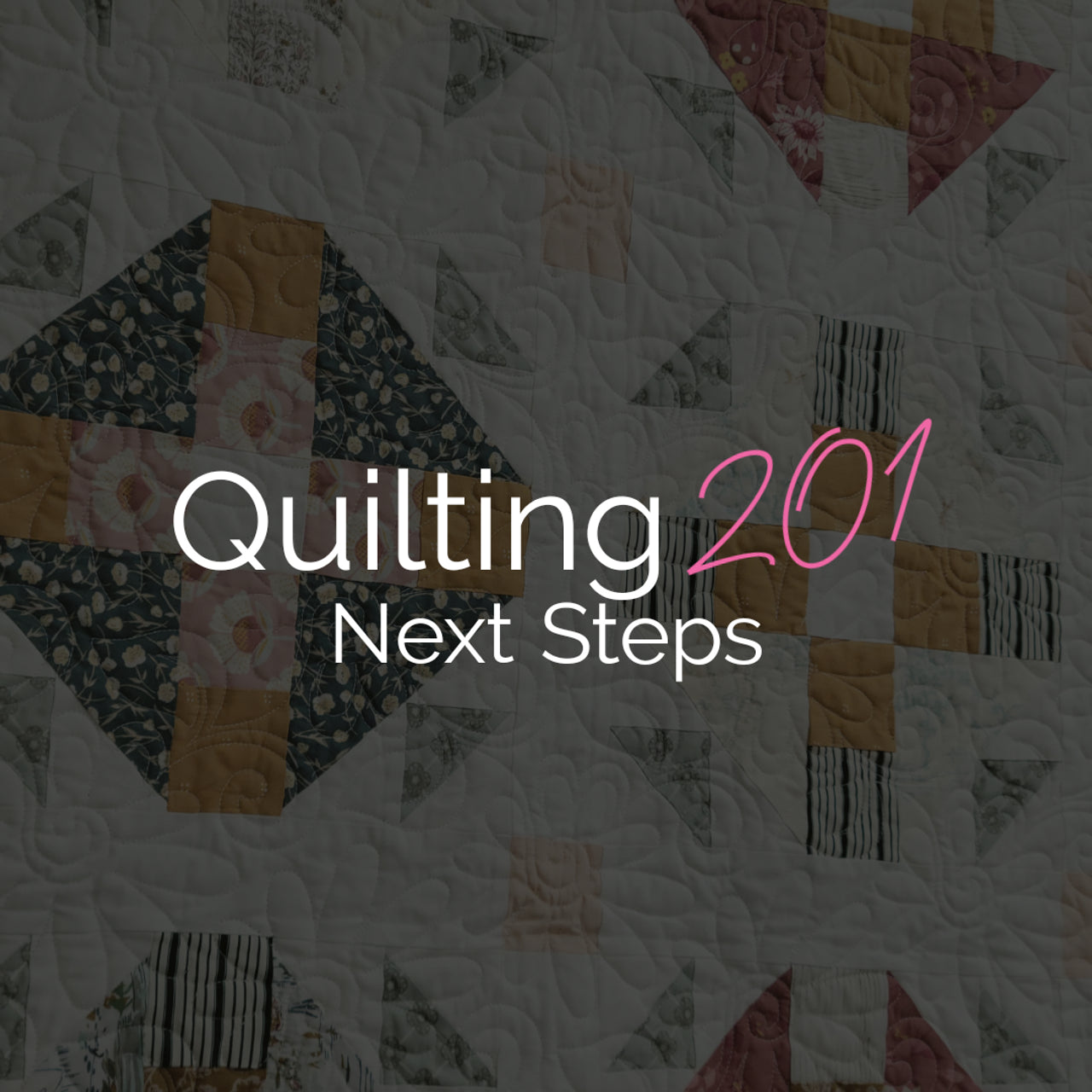 Quilting 201 Class at Out Of Hand