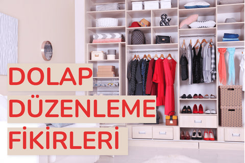 dolap düzenleme fikirleri