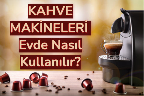 kahve makinesi kullanımı