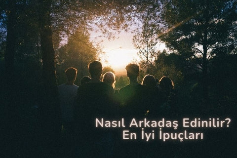 arkadaşlık ipuçları