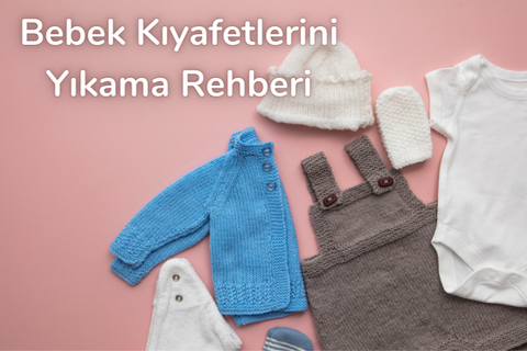 Bebek Kıyafetleri Nasıl Yıkanır?