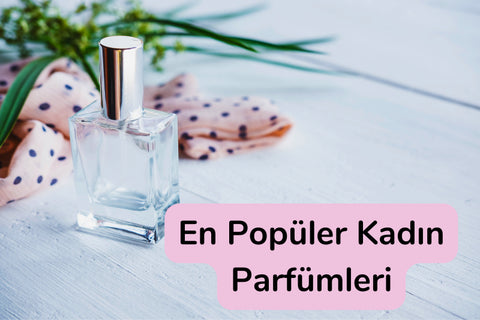 En Popüler Kadın Parfümleri