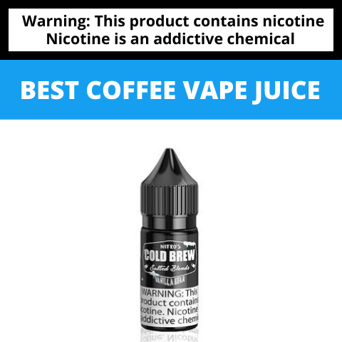 Best Coffee Vape Juice 