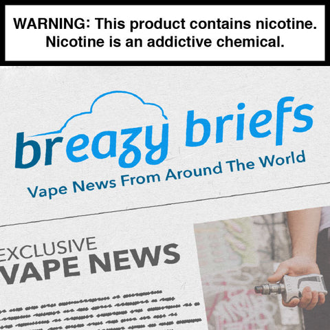 Breazy Vape News in Brief