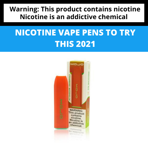 Nicotine Vape Pens to Try this 2021