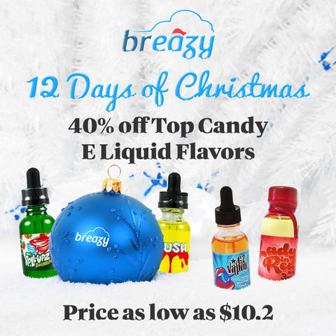 Breazy.com 12 Days Of Christmas Sale Day 11 - Top Candy Flavored E Liquid 40% off