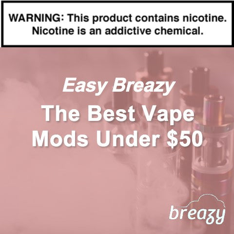 best vape mods under $50