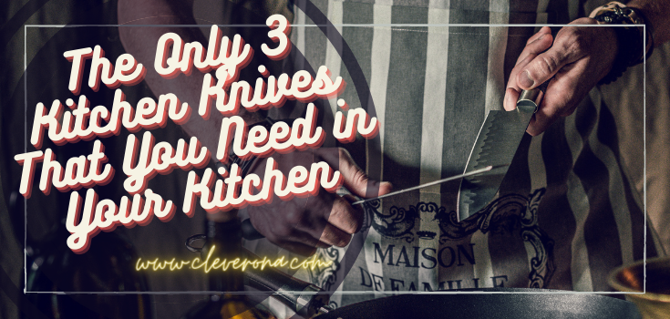 The only 3 kitchen knives that you need in your kitchen