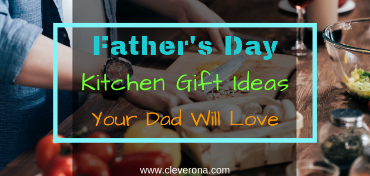 Father's Day Kitchen Gift Ideas Your Dad Will Love