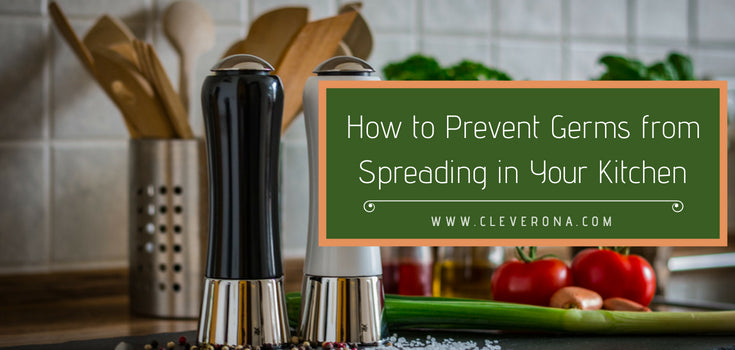 How to Prevent Germs from Spreading in Your Kitchen