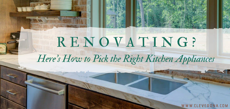 Renovating? Here's How to Pick the Right Kitchen Appliances