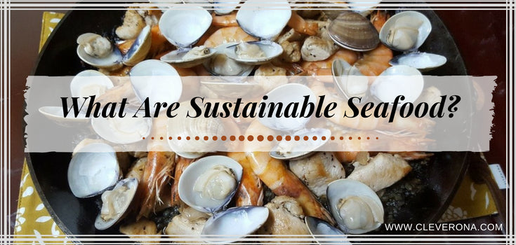 What Are Sustainable Seafood?
