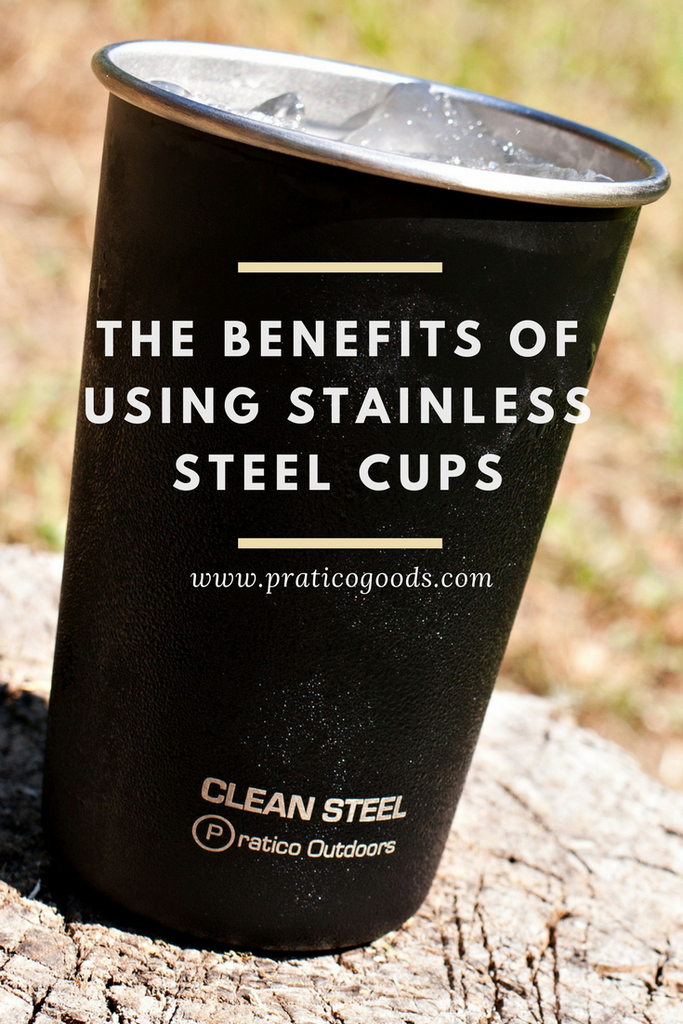The Benefits of Using Stainless Steel Cups