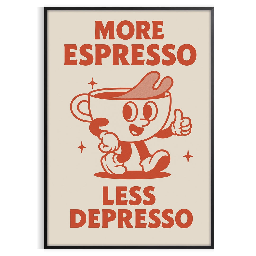 kitchen vibe More Espresso Less Depresso poster eye gray orange hues stylish piece sizes coffee lovers unframed options space today