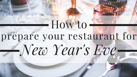 Preparing Your Restaurant for New Year's Eve Celebrations | ShopAtDean