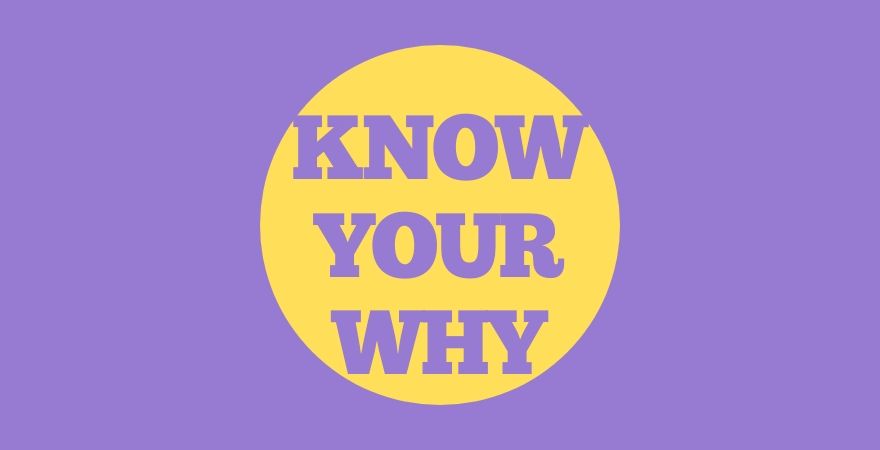 Know your why