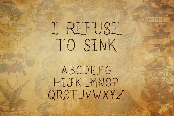 I Refuse To Sink old school sailor jerry tattoo font
