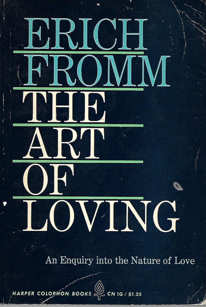 The Art of Loving: An Enquiry into the Nature of Love