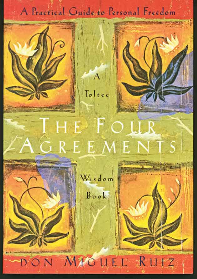 The Four Agreements A Practical Guide To Personal Freedom