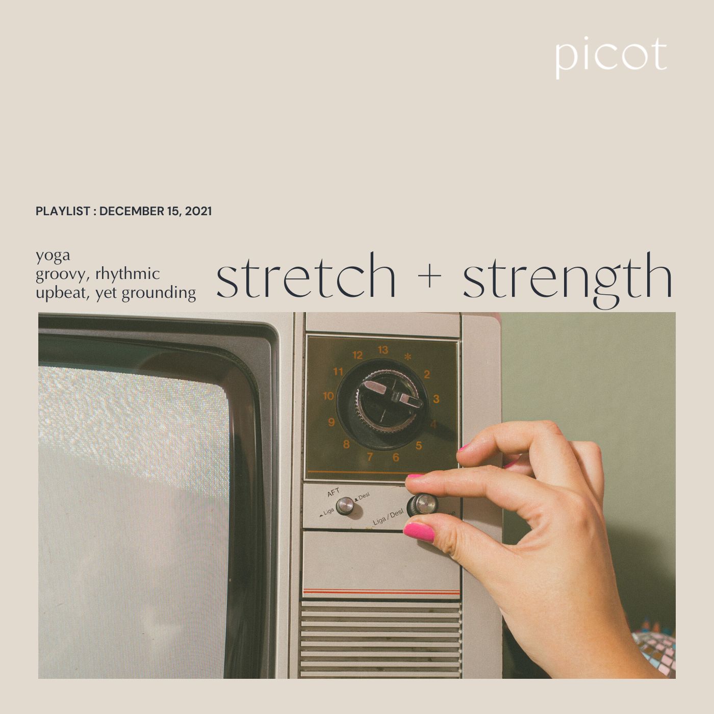60 minute energizing playlist for Yoga stretch and strength by Picot Collective
