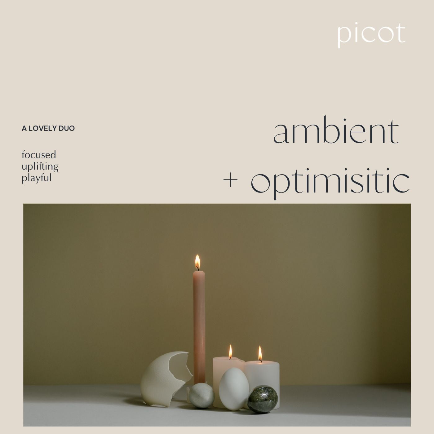 ambient and optimistic playlist by picot collective