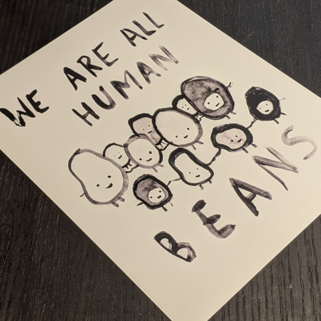 We Are All Human Beans Print