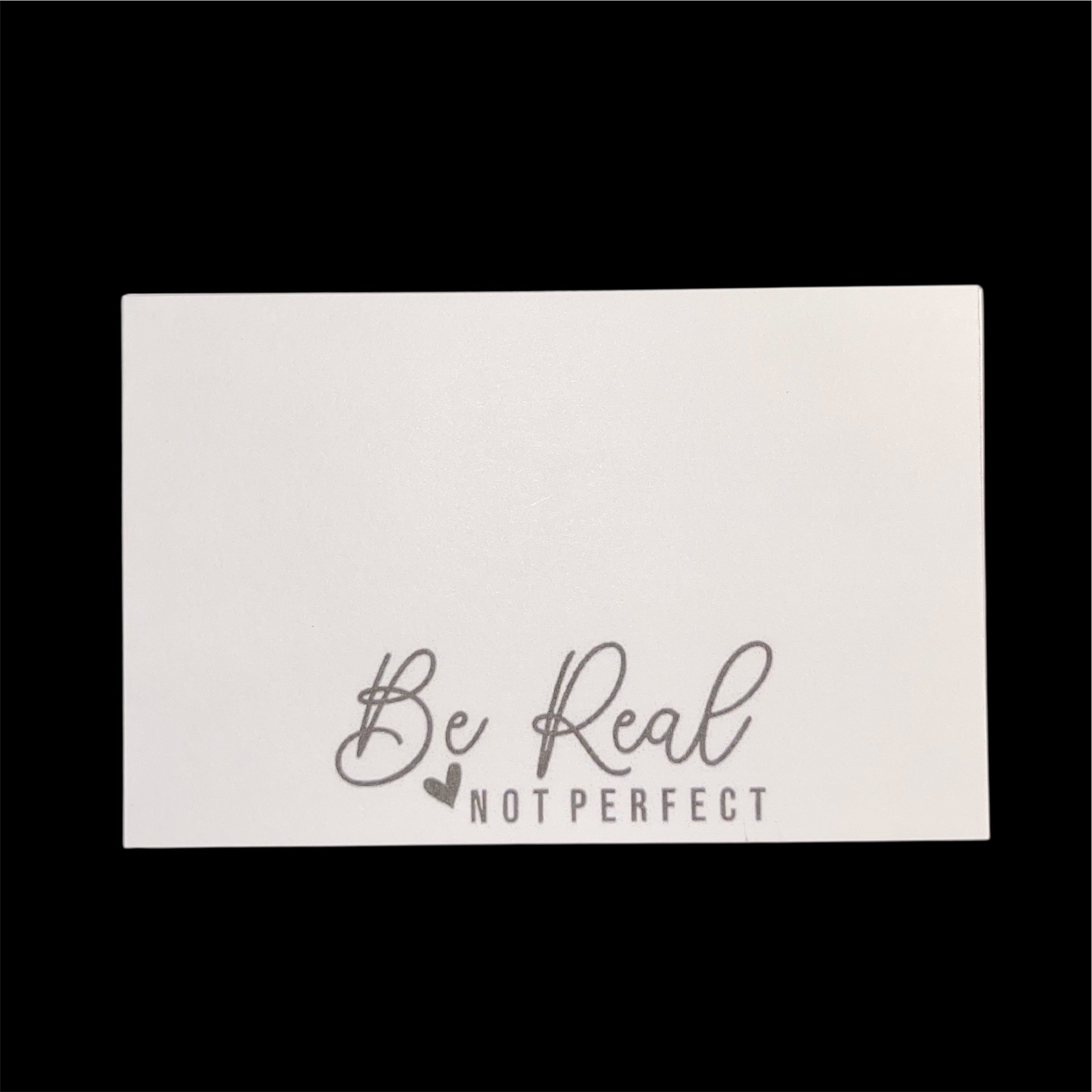 Be Real, Not Perfect - Medium Notepad