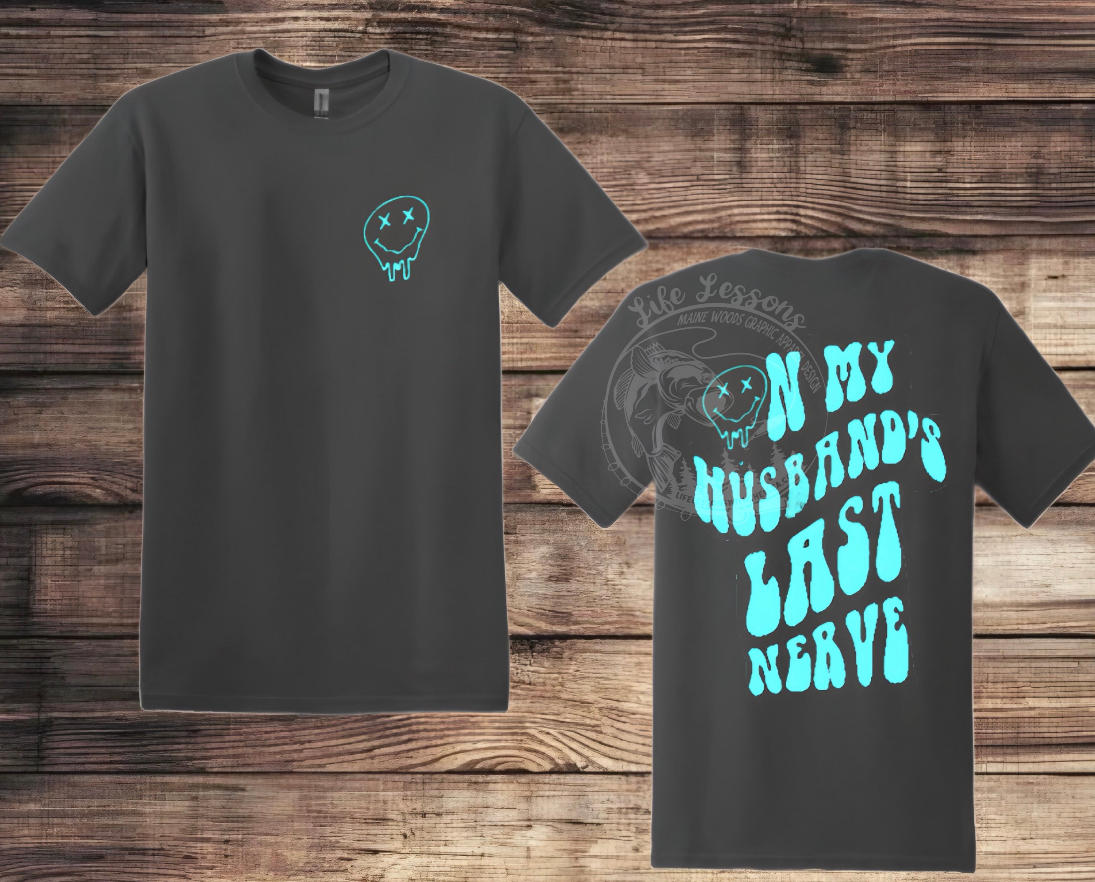 “On my Husbands Last Nerve” TEE