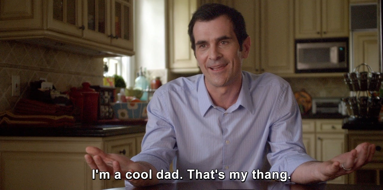 Phil from Modern Family saying I'm the cool dad