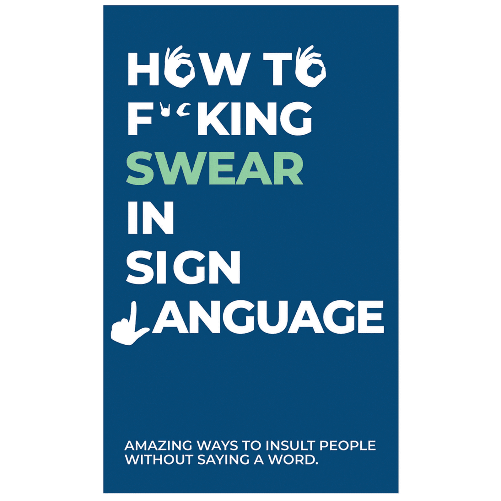How To Swear In Sign Language — Homing Instincts