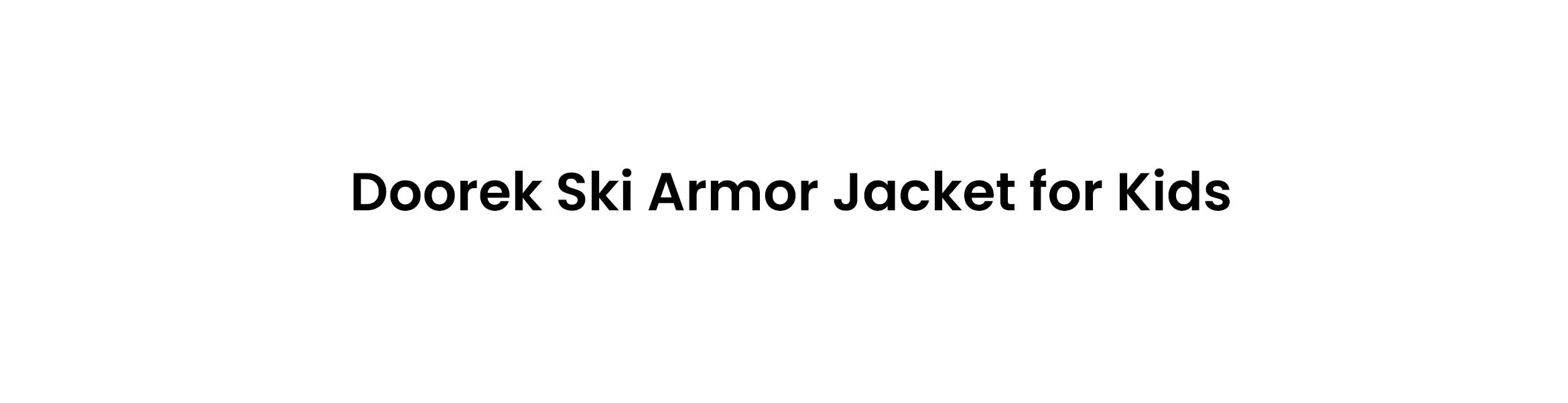 1. Doorek Ski Armor Jacket for Kids