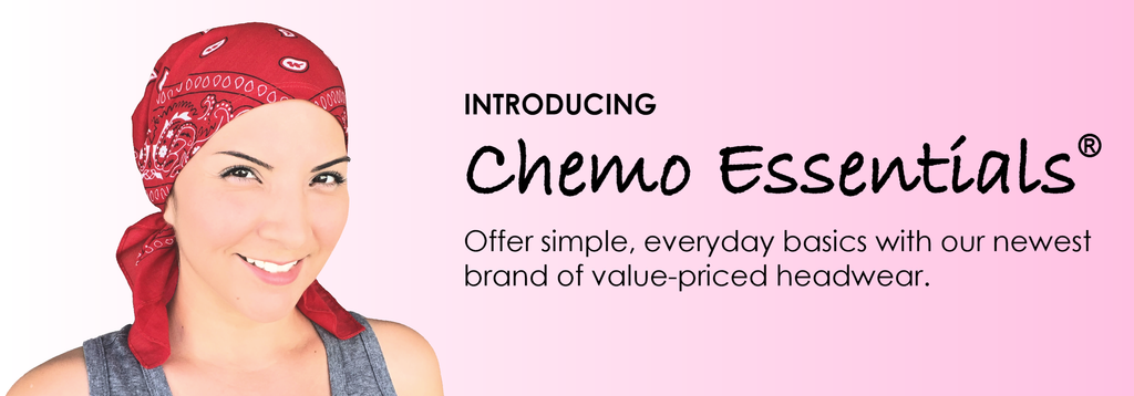 Introducing...Chemo Essentials. Simple, everyday basics just for you