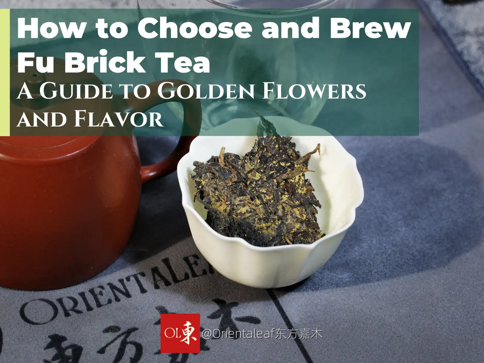 How to Choose and Brew Fu Brick Tea
