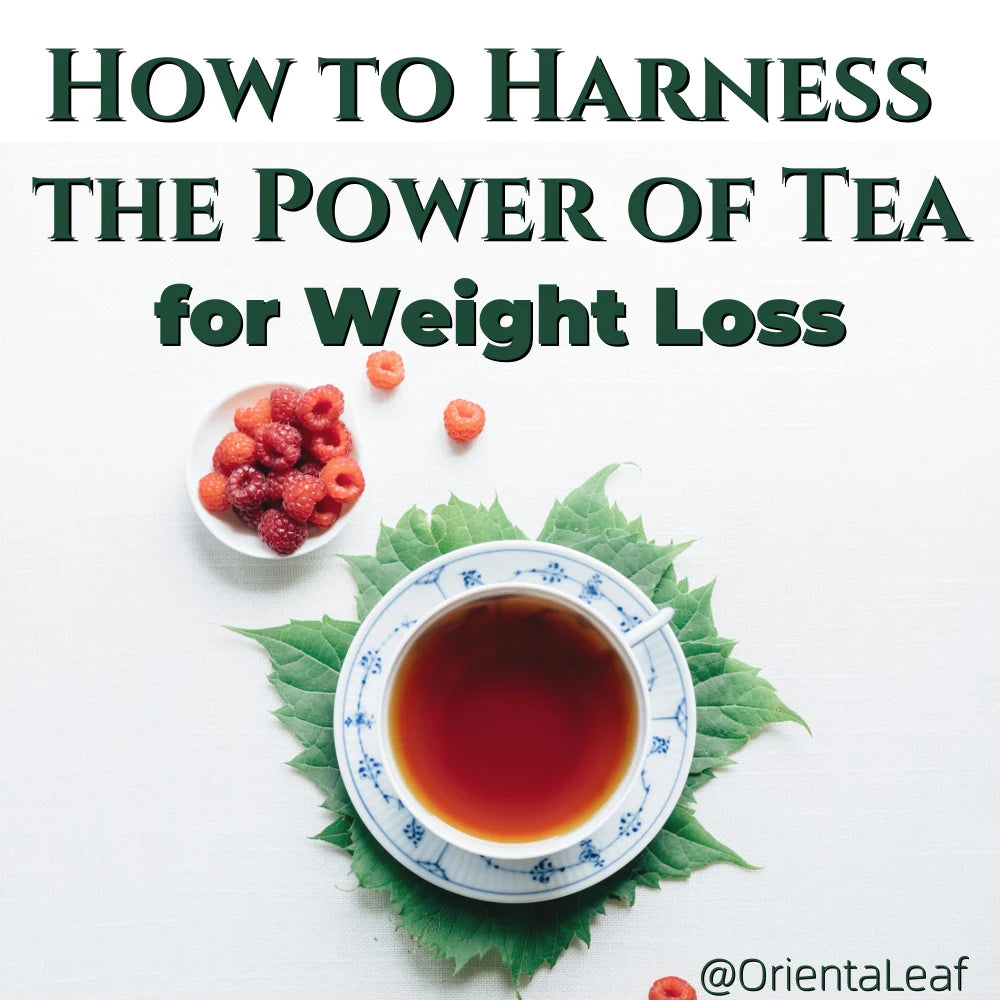 How to Harness the Power of Tea for Weight Loss