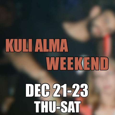 Kuli Alma Weekend dec 21-23