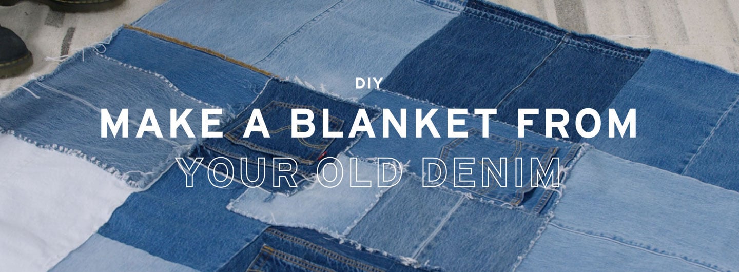 levis hong kong - make a blanket from your old denim