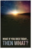If You Died Today ... Then What?