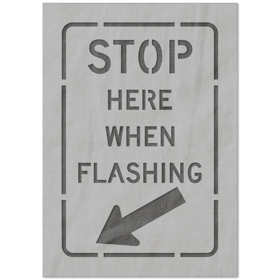 stop here when flashing sign stencil stencil stop