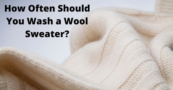 How Often Should You Wash a Merino Wool Sweater?