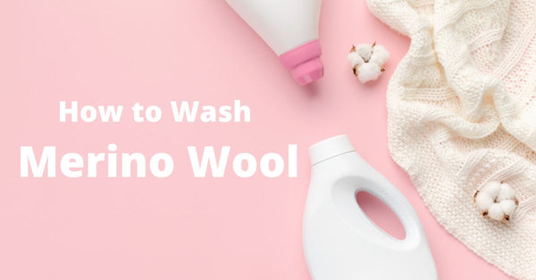 How to Wash Merino Wool