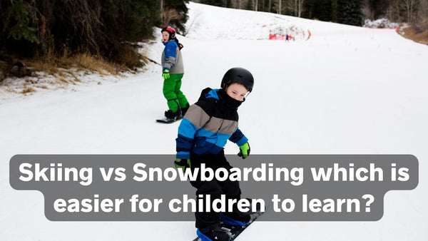 Snowboarding vs Skiing which is easier for children to learn