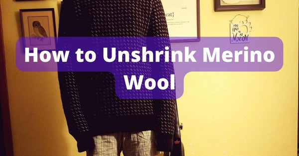 The Process of Unshrink Merino Wool Clothing