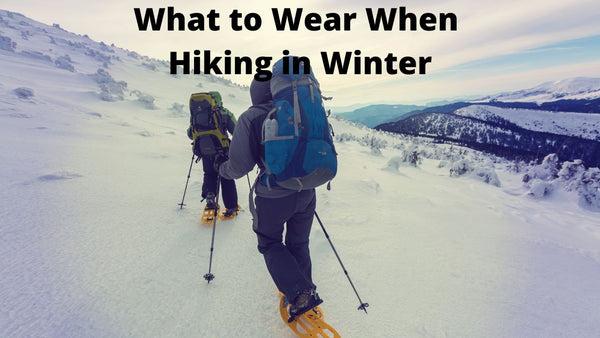What to Wear Hiking when in Winter