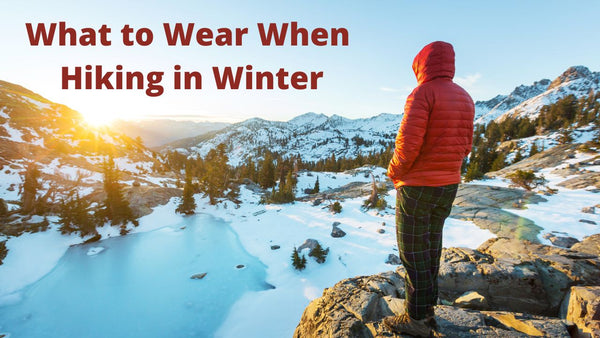What to Wear when Hiking in Winter 2