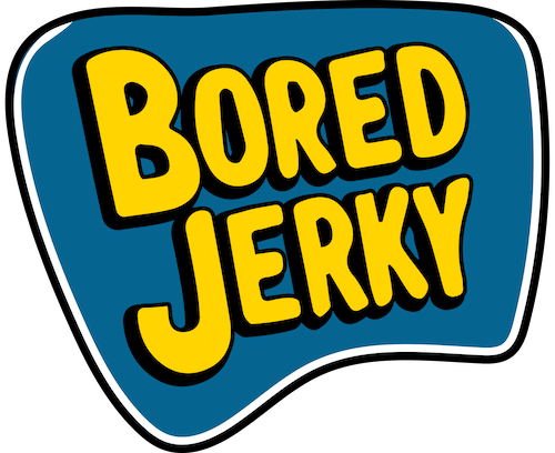 Bored Jerky