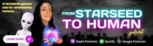 From Starseed to Human Podcast Banner