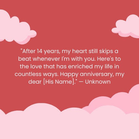 Celebrate 14 years of love and happiness with this touching anniversary quote for him.